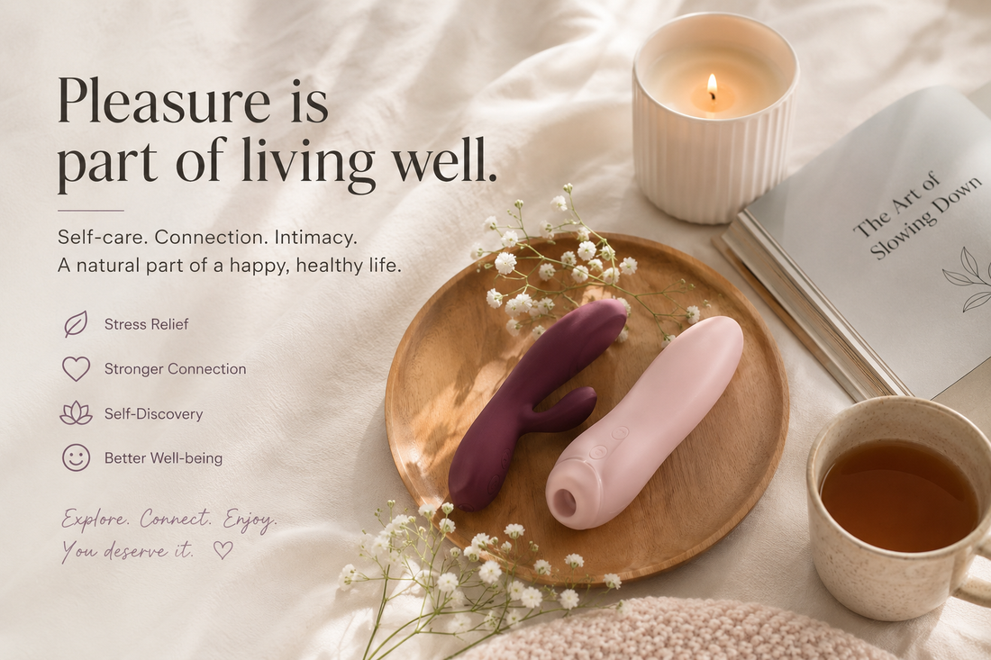 Pleasure, Connection & Wellness: Why Intimate Exploration Is Part of Living Fully